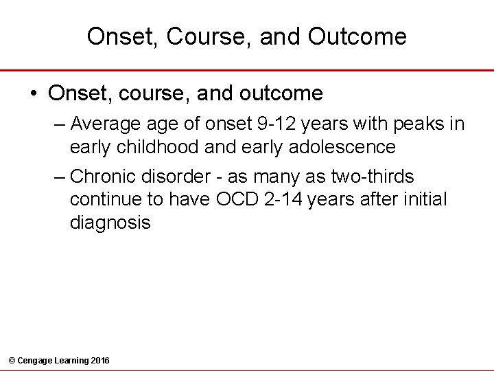 Onset, Course, and Outcome • Onset, course, and outcome – Average of onset 9