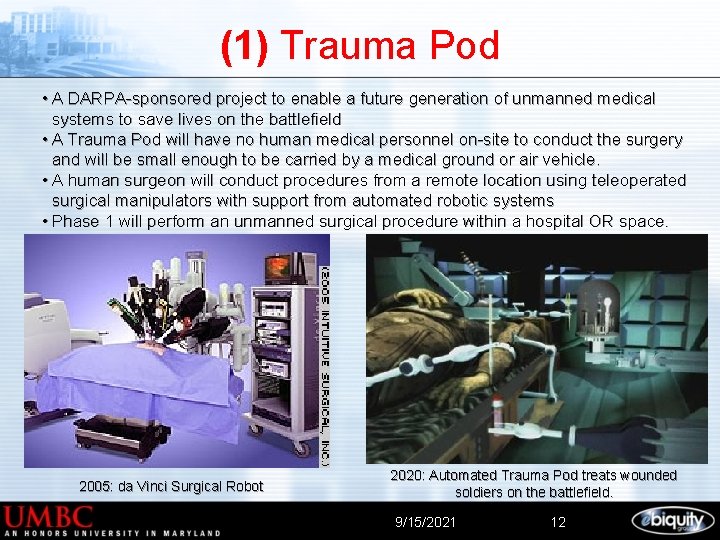 (1) Trauma Pod • A DARPA-sponsored project to enable a future generation of unmanned