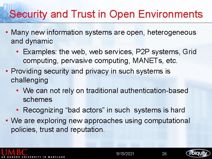 Security and Trust in Open Environments • Many new information systems are open, heterogeneous