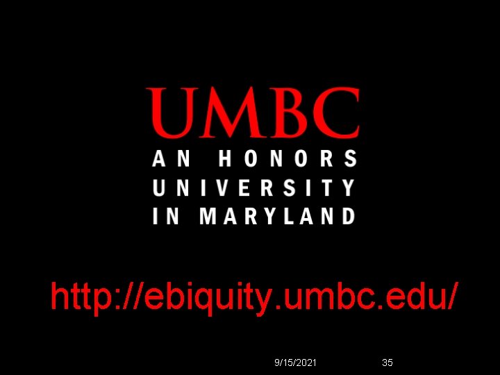 http: //ebiquity. umbc. edu/ 9/15/2021 35 