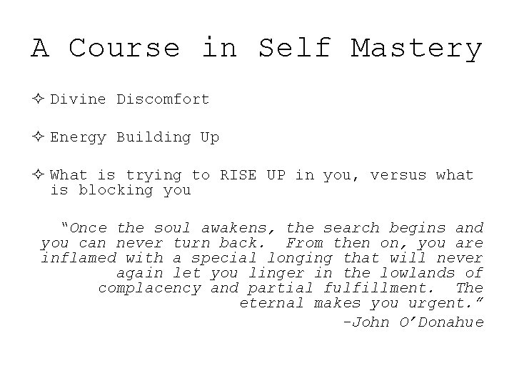 A Course in Self Mastery ² Divine Discomfort ² Energy Building Up ² What