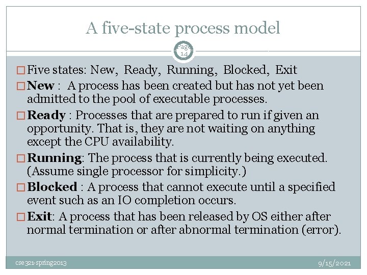 A five-state process model Page 14 � Five states: New, Ready, Running, Blocked, Exit