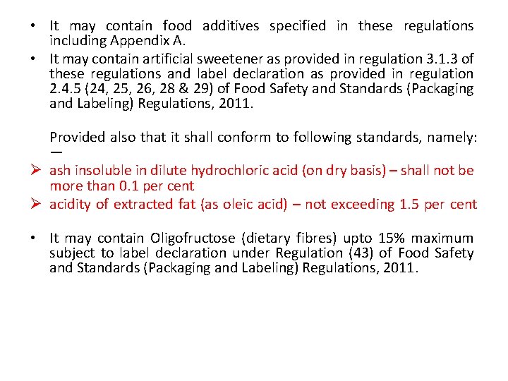  • It may contain food additives specified in these regulations including Appendix A.