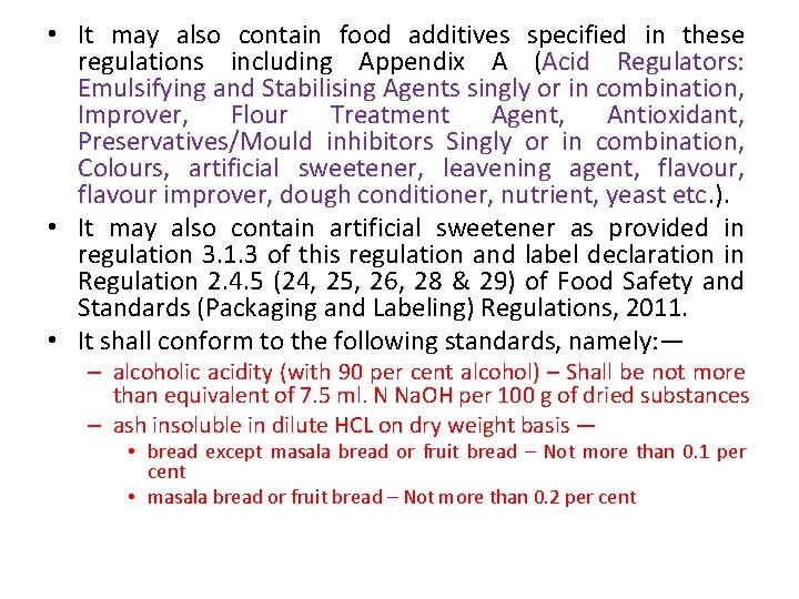  • It may also contain food additives specified in these regulations including Appendix