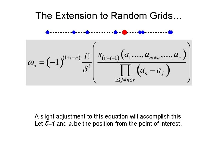 The Extension to Random Grids… A slight adjustment to this equation will accomplish this.