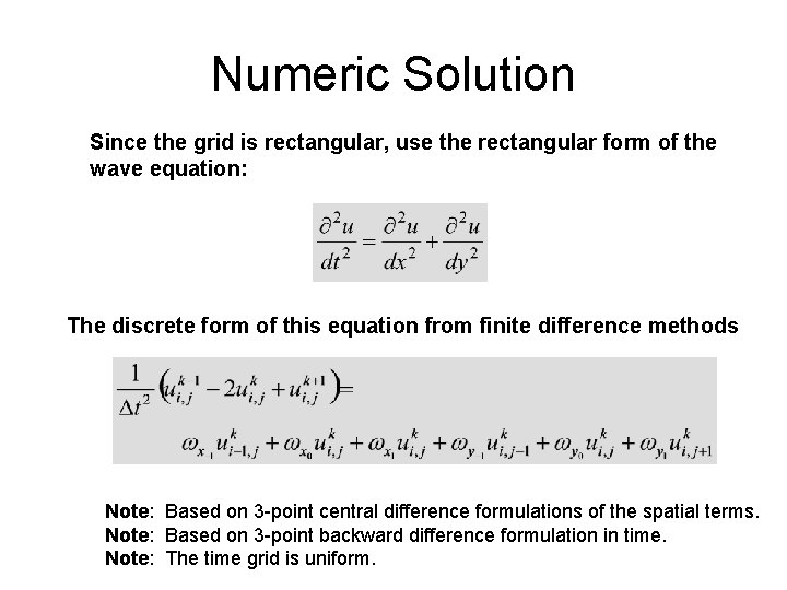 Numeric Solution Since the grid is rectangular, use the rectangular form of the wave