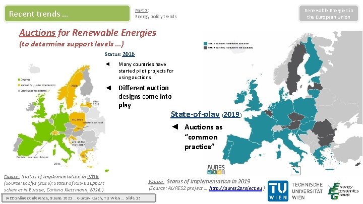 Part 2: Energy policy trends Recent trends … Auctions for Renewable Energies (to determine