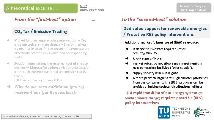 A theoretical excurse … From the “first-best“ option CO 2 Tax / Emission Trading