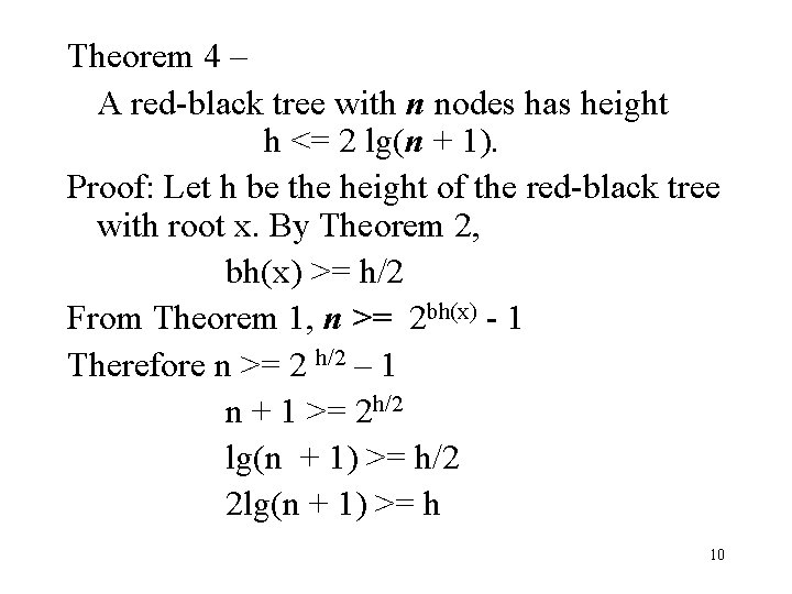 Theorem 4 – A red-black tree with n nodes has height h <= 2