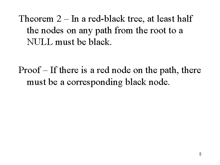 Theorem 2 – In a red-black tree, at least half the nodes on any