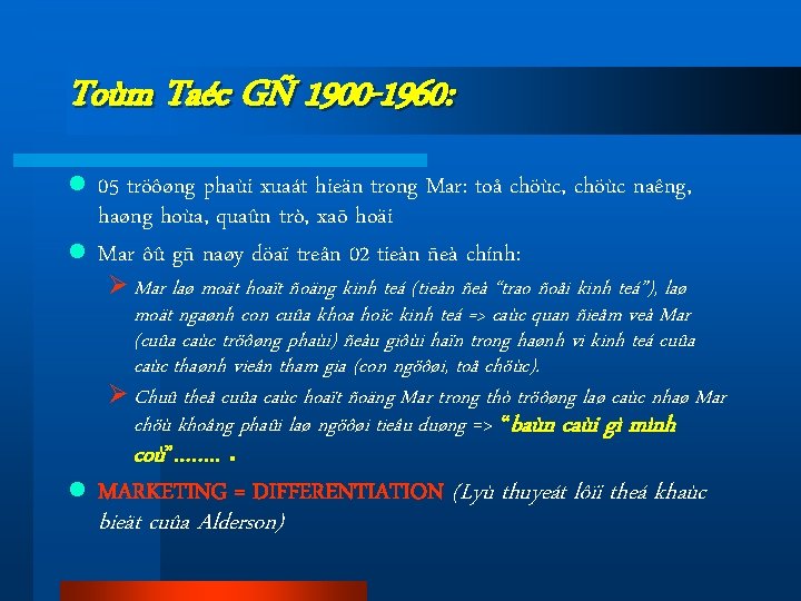 Toùm Taéc GÑ 1900 -1960: l 05 tröôøng phaùi xuaát hieän trong Mar: toå