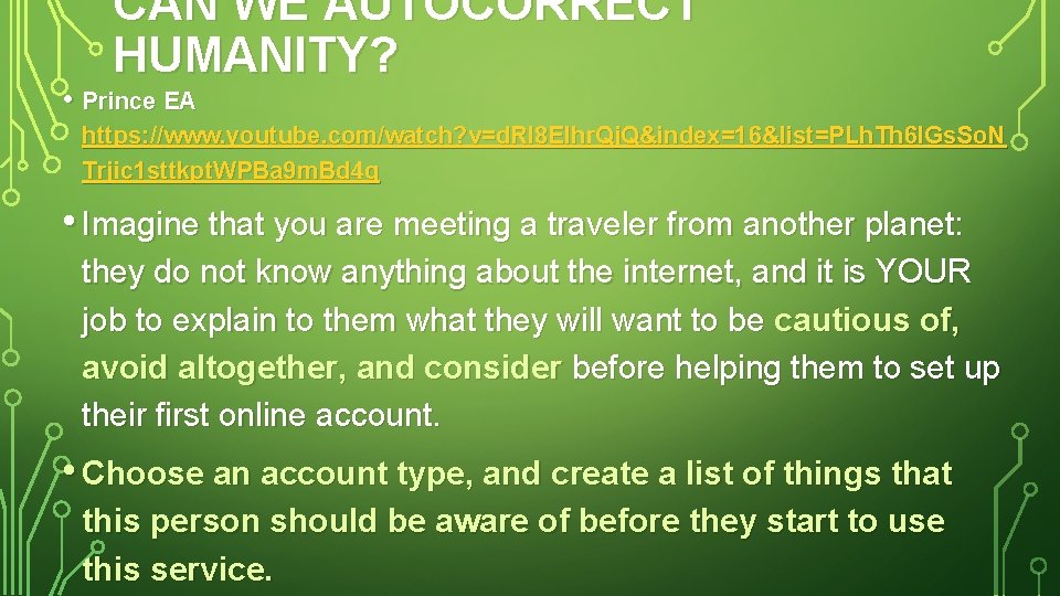 CAN WE AUTOCORRECT HUMANITY? • Prince EA https: //www. youtube. com/watch? v=d. Rl 8