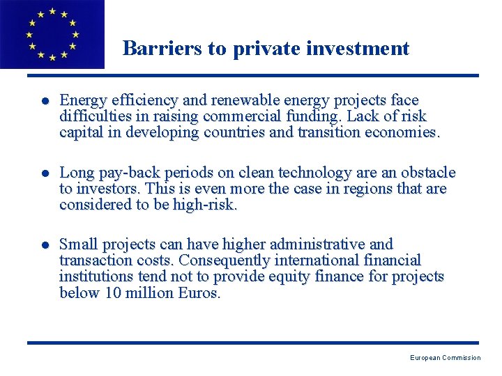 Barriers to private investment l Energy efficiency and renewable energy projects face difficulties in