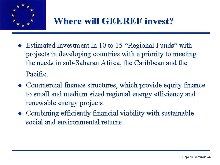 Where will GEEREF invest? l Estimated investment in 10 to 15 “Regional Funds” with