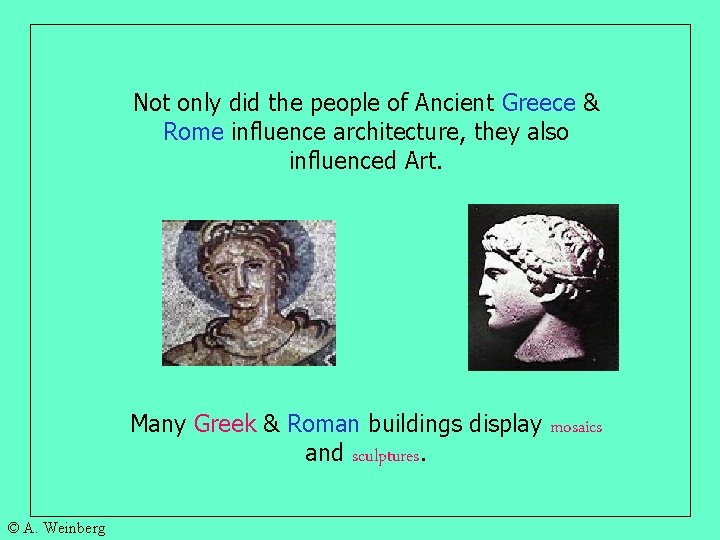 Not only did the people of Ancient Greece & Rome influence architecture, they also