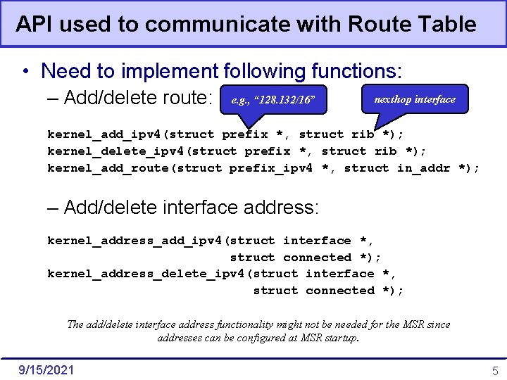API used to communicate with Route Table • Need to implement following functions: –