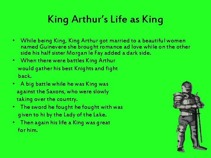 King Arthur’s Life as King • While being King, King Arthur got married to