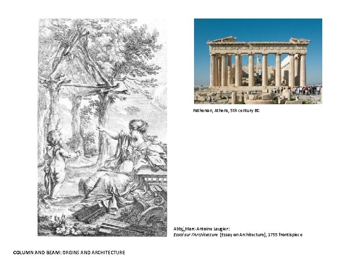 Pathenon, Athens, 5 th century BC Abbé Marc-Antoine Laugier: Essai sur l'Architecture [Essay on