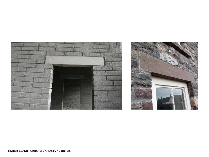 TIMBER BEAMS: CONCRETE AND STONE LINTELS 