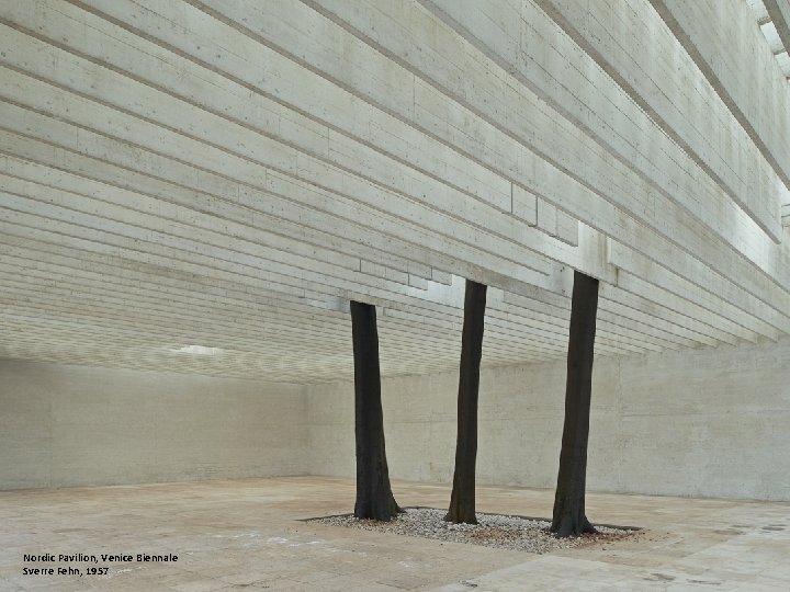 Nordic Pavilion, Venice Biennale Sverre Fehn, 1957 