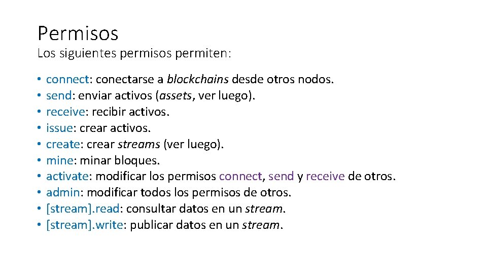 Permisos Los siguientes permisos permiten: • • • connect: conectarse a blockchains desde otros