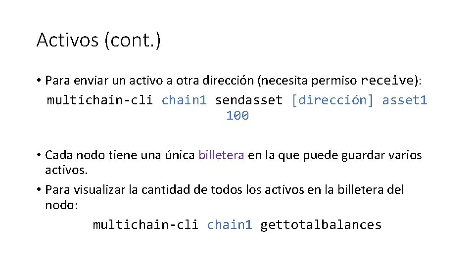 Activos (cont. ) • Para enviar un activo a otra dirección (necesita permiso receive):