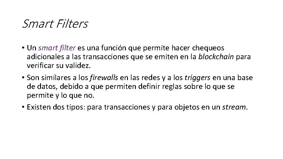 Smart Filters • Un smart filter es una función que permite hacer chequeos adicionales