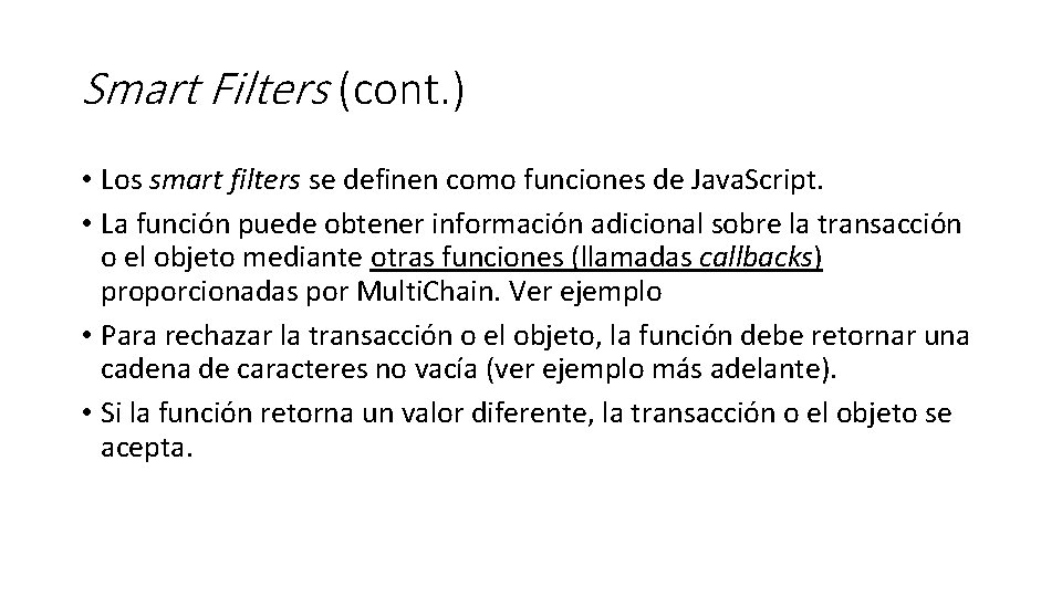 Smart Filters (cont. ) • Los smart filters se definen como funciones de Java.