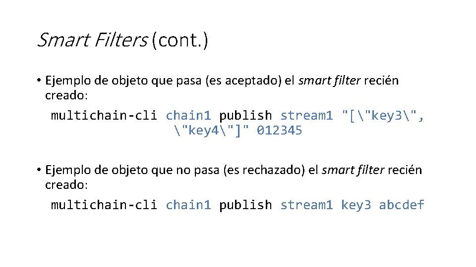 Smart Filters (cont. ) • Ejemplo de objeto que pasa (es aceptado) el smart