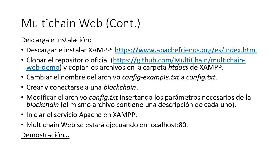 Multichain Web (Cont. ) Descarga e instalación: • Descargar e instalar XAMPP: https: //www.