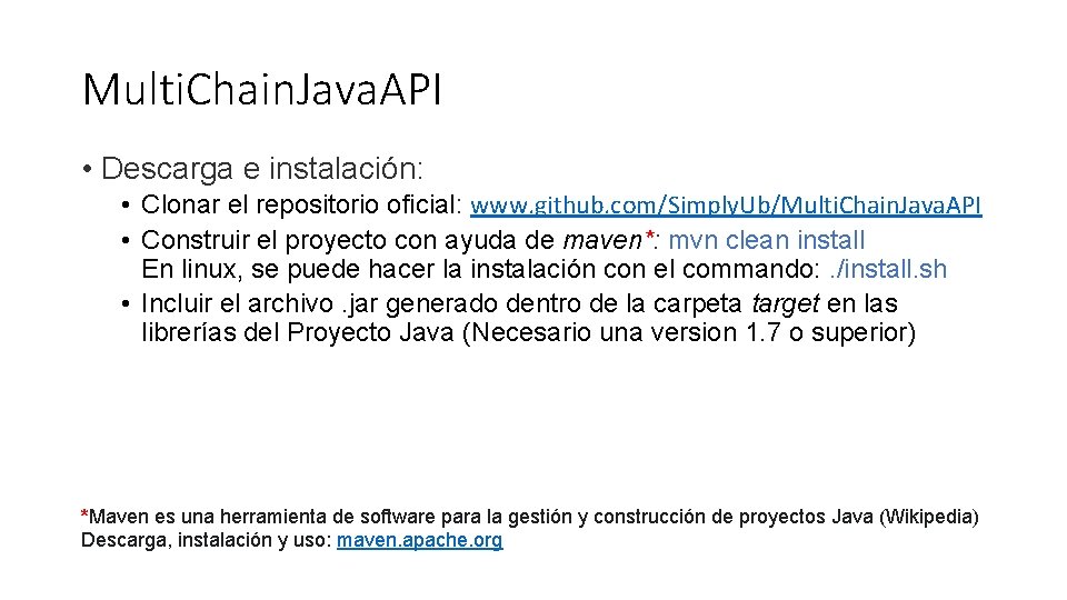 Multi. Chain. Java. API • Descarga e instalación: • Clonar el repositorio oficial: www.