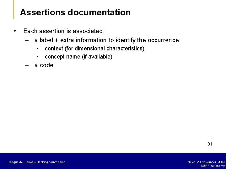 Assertions documentation • Each assertion is associated: – a label + extra information to