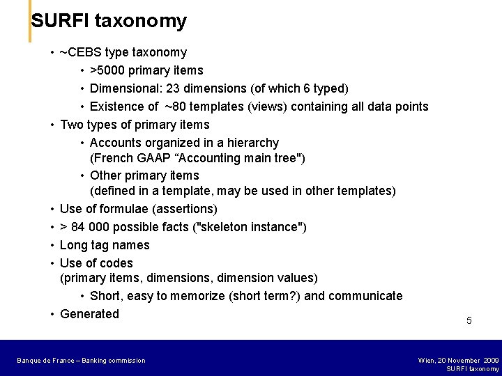 SURFI taxonomy • ~CEBS type taxonomy • >5000 primary items • Dimensional: 23 dimensions