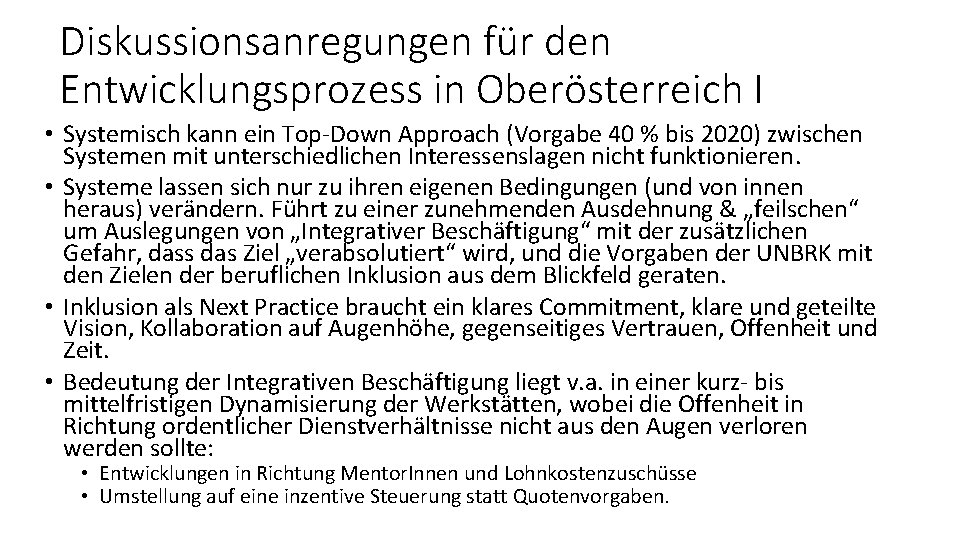 Diskussionsanregungen für den Entwicklungsprozess in Oberösterreich I • Systemisch kann ein Top-Down Approach (Vorgabe