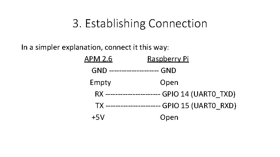 3. Establishing Connection In a simpler explanation, connect it this way: APM 2. 6