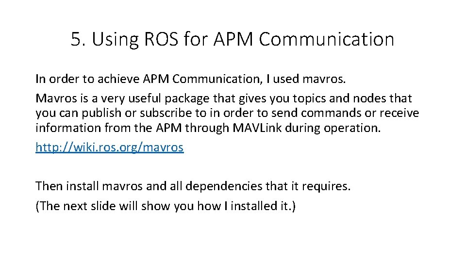 5. Using ROS for APM Communication In order to achieve APM Communication, I used