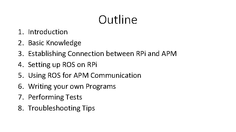 1. 2. 3. 4. 5. 6. 7. 8. Outline Introduction Basic Knowledge Establishing Connection