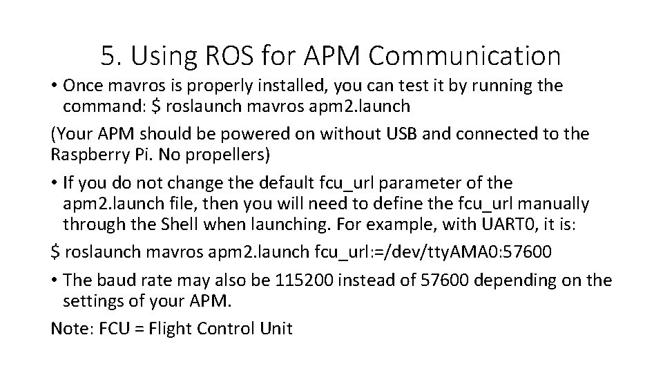 5. Using ROS for APM Communication • Once mavros is properly installed, you can