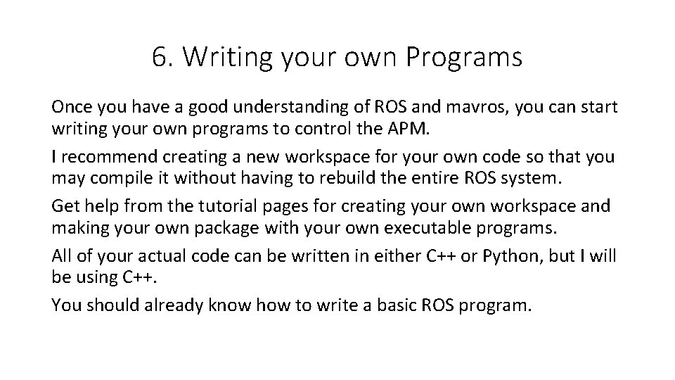 6. Writing your own Programs Once you have a good understanding of ROS and