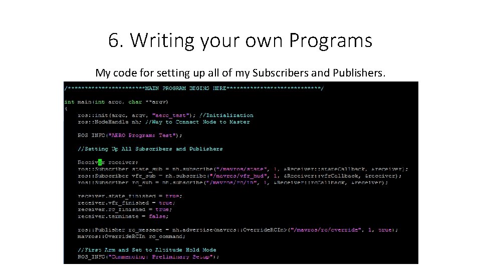 6. Writing your own Programs My code for setting up all of my Subscribers