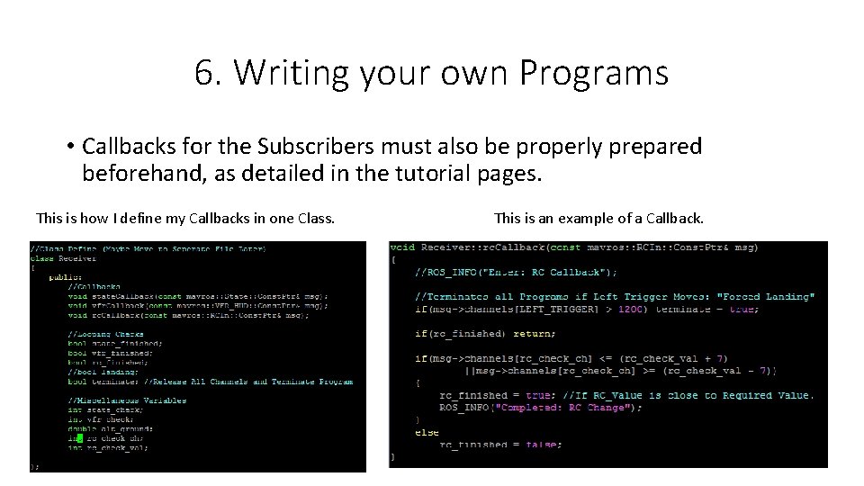 6. Writing your own Programs • Callbacks for the Subscribers must also be properly