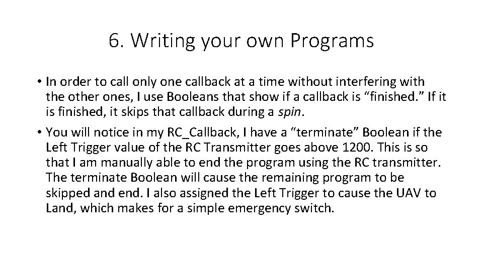 6. Writing your own Programs • In order to call only one callback at