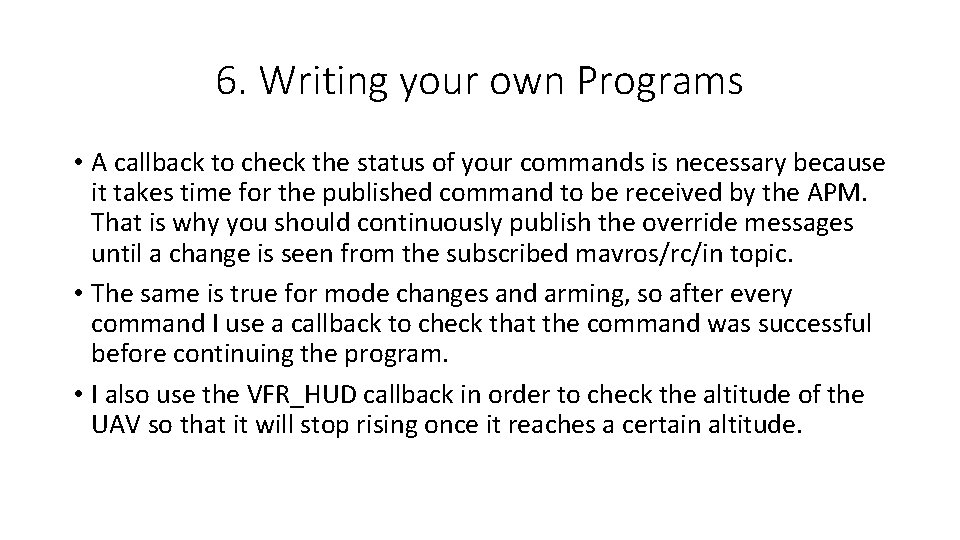 6. Writing your own Programs • A callback to check the status of your