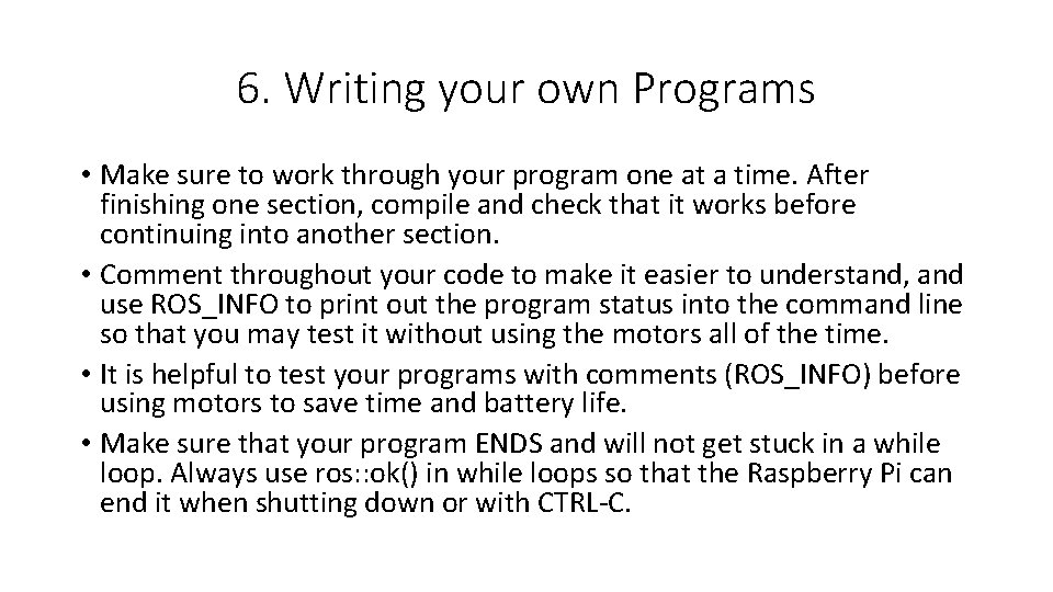 6. Writing your own Programs • Make sure to work through your program one