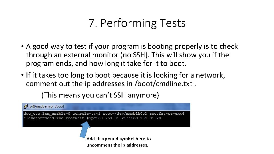 7. Performing Tests • A good way to test if your program is booting