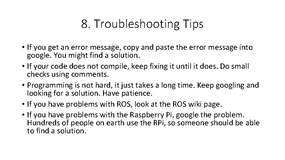 8. Troubleshooting Tips • If you get an error message, copy and paste the