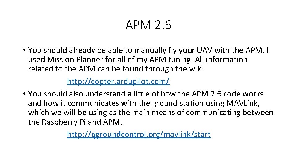 APM 2. 6 • You should already be able to manually fly your UAV