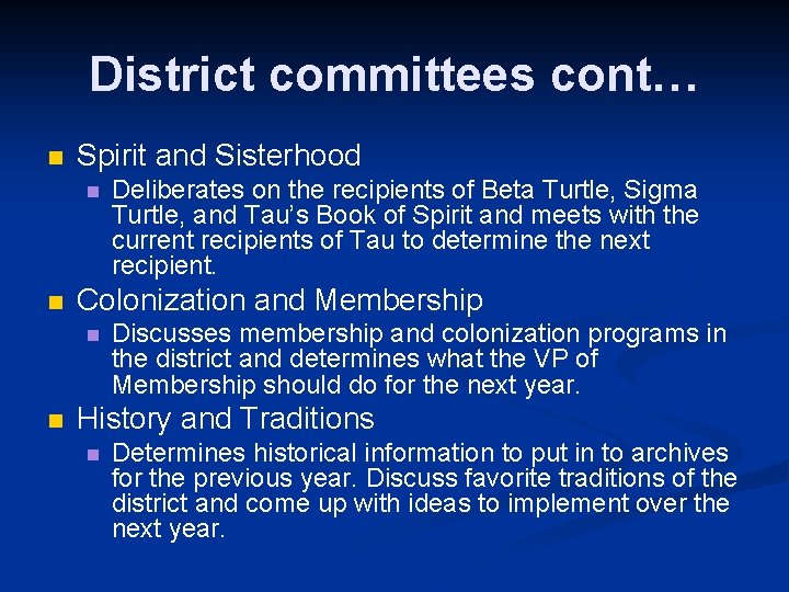 District committees cont… n Spirit and Sisterhood n n Colonization and Membership n n