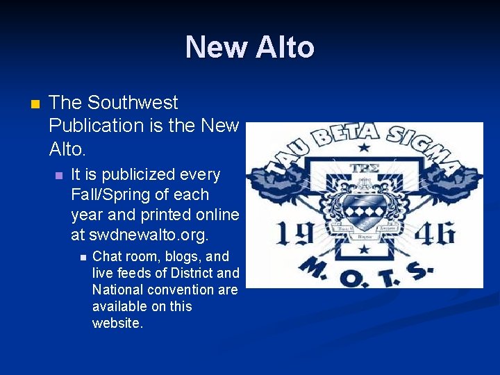New Alto n The Southwest Publication is the New Alto. n It is publicized