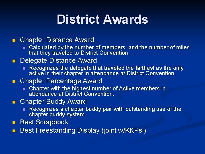 District Awards n Chapter Distance Award n n Delegate Distance Award n n n